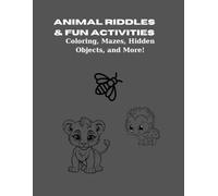 Animal Riddles and Fun activities: Coloring Book,Animal rhymes,Mazes,Hidden Objects and Activity Games for Kids 4 to 8