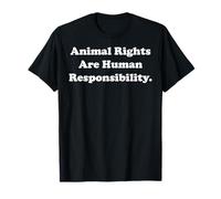 Animal Rights Are Human Responsibility Camiseta