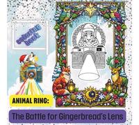 Animal Ring: The Battle for Gingerbread's Lens: Light, Shadow, Mood. Define Every Character.