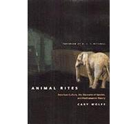 Animal Rites: American Culture, the Discourse of Species, and Posthumanist Theory