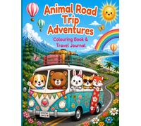 Animal Road Trip Adventures Colouring Book & Travel Journal: 50 Fun Adventures to Colour, Draw, Write & Explore