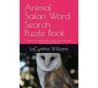 Animal Safari Word Search Puzzle Book: Explore the Wild with Exciting Safari-Themed Word Search Puzzles