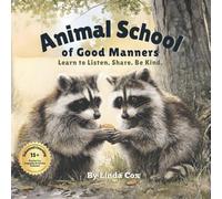 Animal School of Good Manners: Learn to Listen. Share. Be Kind. - A Gentle Rhyming Book That Teaches Toddlers Everyday Manners
