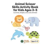 Animal Scissor Skills Activity Book for Kids Ages 3-5: Cut Lines, Shapes, and Cute Animals!