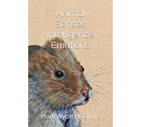 Animal Senses, Intelligence, Emotions