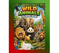 Animal Series - Book 2: Wild Animals Coloring Book: Fun and Easy Jungle Animal Designs for Kids Ages 3-7