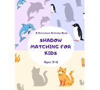 Animal Shadow Matching Activity Book: A Colorful Animal Shadow Matching Book for Preschool and Kindergarten