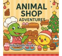 Animal Shop Adventures Coloring Book: Creative Coloring Fun Featuring Animal Bakers and Cozy Shops (Calm & Cute Coloring)