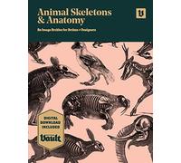 Animal Skeletons and Anatomy: An Image Archive for Artists and Designers (Image Archive Series by Vault Editions)