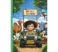 Animal Skills Safari: Explore Animal Skills and Habitats with Fun Facts, Activities & Imagination for Kids age 4 to 8 (Alphabet Safari Adventure Series: Common to Exotic Animals from A to Z)