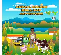 Animal Sounds Drill Rap Adventure: Learn animal sounds through the power of rhythm and rap.