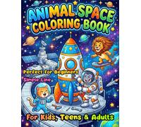 Animal Space Coloring Book: For Kids, Teens & Adults (Animal Adventure Coloring Book Series)