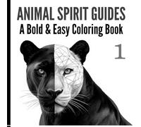 ANIMAL SPIRIT GUIDES: Bold and Easy Coloring Book for Adults and Seniors: 29 Large Print and Simple Spirit Animals with Sacred Geometry Patterns for Stress Relief and Anxiety (Volume 1)