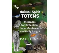 Animal Spirit Totems: Messages for Reflection, Inner Guidance, and Daily Insight (Animal Stories & Activity Playbooks)