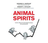 Animal Spirits: Cómo influye la psicología humana en la economía (ECONOMIA)