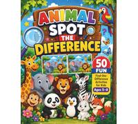 Animal Spot the Difference: 50 Fun Find-the-Difference and Answer Activities for Kids Ages 5-8