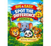 Animal Spot the Difference Book for Kids Ages 4-8: 36 Big and Easy Beginner-Friendly Animal Puzzles to Improve Focus, Observation and Visual Skills of Your Kid