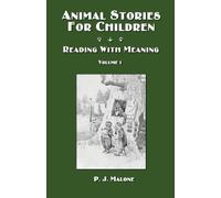 Animal Stories For Children: Reading With Meaning: Volume 1