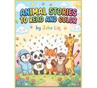 ANIMAL STORIES TO READ & COLOR: 30 Fun Animal Stories and Coloring Pages for Kids Ages 3-7 | Learn About Friendship, Kindness, Courage, and Joy