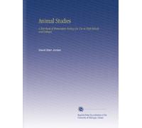 Animal Studies: A Text-Book of Elementary Zoology for Use in High Schools and Colleges,