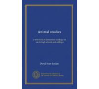 Animal studies: a text-book of elementary zoology for use in high schools and colleges