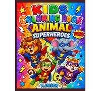 Animal Superheroes Coloring Book for Kids: Fun and Easy Coloring Pages with Cute Superhero Animals for Boys & Girls Ages 3-6