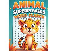 Animal Superpowers Word Search: Fun Word Puzzles About the Fastest, Smartest & Strongest Animals for Kids Ages 6-10.