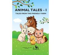 Animal Tales - I: Tales from the friendly farm: 1