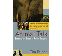 Animal Talk: Breaking the Codes of Animal Language