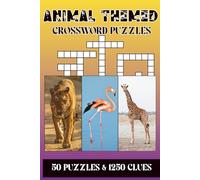 Animal Themed Crossword Puzzles: 50 Fun and Challenging Puzzles About Animal Species, Habitats, and Behaviors | Fun and Educational Puzzles for Adults, Teens, and Nature Enthusiasts