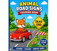 Animal Traffic Signs Coloring Book: Fun Road Sign Adventures with Cute Animals | Learn Traffic Safety While Coloring