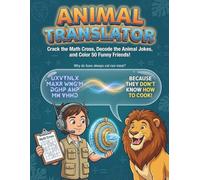 Animal Translator: Crack the Math Cross, Decode the Animal Jokes, and Color 50 Funny Friends!