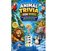 Animal Trivia for Kids: Fun and Educational Quiz Book with Amazing Facts and Multiple-Choice Questions
