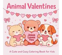 Animal Valentines: A Cute and Cozy Coloring Book for Kids