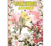 Animal Valentine's Day Coloring Book: A Cute and Fun Valentine's Gift for Kids Ages 4-8 with Adorable Animals, Hearts, and Love Scenes
