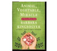 Animal, Vegetable, Miracle: A Year of Food Life
