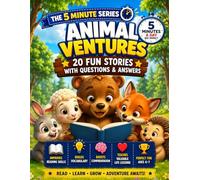 Animal Ventures: 20 Fun 5-Minute Animal Stories with Questions and Answers for Ages 6-7