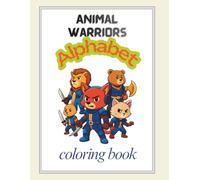 Animal Warriors: Alphabet Coloring Book