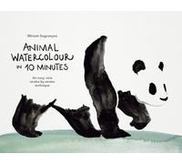 Animal Watercolour in 10 Minutes: An easy, new stroke-by-stroke technique