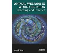 Animal Welfare in World Religion: Teaching and Practice