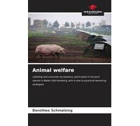 Animal welfare: Labelling and consumer acceptance, particularly in the pork market in Baden-Württemberg, with a view to potential marketing strategies