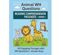 Animal WH Questions Reading Comprehension Passages - Grade 1: 40 Engaging Animal Reading Passages with WH Comprehension Questions and Answer Keys | ... Reading Practice for First Grade Students