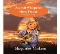 Animal Whisperer visits France: Listening to Nature