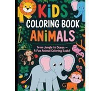 Animal Wonderland: A Coloring Adventure: Explore and Color 12 Adorable Animals for Kids Ages 3-6