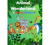 Animal Wonderland - A Coloring Adventure!: Wild Animals, Farm Animals, Aquatic Animals and Avians for Kids Ages 4-8 (Each page details a sample ... copy and color the outlined image precisely).