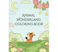 Animal Wonderland Coloring Book for Kids: Fun Coloring Pages with Animals for Children 2 Years and Up