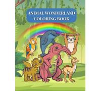 Animal Wonderland Coloring Book for Kids: Fun Learning Through Art: Fun and Easy Animal Coloring Pages for Toddlers, Preschoolers, and Young Kids | Great Gift for Birthdays and Holidays