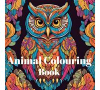 Animal Wonders: A 50-Image Adult Colouring Book: Escape into Creativity: A Stress-Relieving Coloring Adventure for Adults