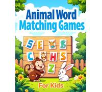 Animal Word Matching Games for Kids: A Color Picture-Based Puzzle and Word-Matching Activity Book for Kids Ages 3-6 (Creative Learning Activity Series for Kids)