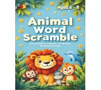 Animal Word Scramble: Animal Names, Habitats, and Wildlife Vocabulary Puzzles | Easy to Read Print with Solutions Included | Educational Word Games for Kids and Beginners